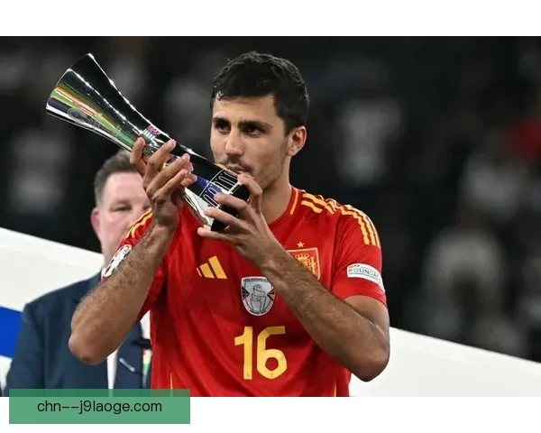 2024 欧洲杯最佳球员罗德里荣膺称号 展现无与伦比的中场统治力